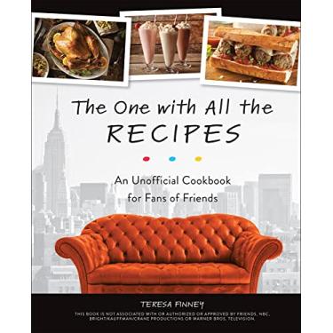 Imagem de The One with All the Recipes: An Unofficial Cookbook for Fans of Friends (English Edition)