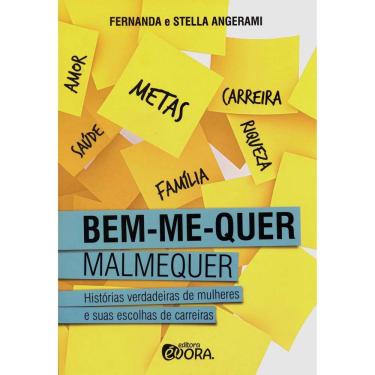 Imagem de Livro - Bem-Me-Quer, Malmequer: Histórias Verdadeiras de Mulheres e Suas Escolhas de Carreiras - Fernanda Angerami