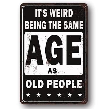 Imagem de Placa de metal sarcástica, presentes de decoração de parede de bar homem caverna para casa, é estranho ter esta idade como pessoas velhas, alumínio de 30 x 20 cm