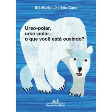 Imagem de Urso-polar, urso-polar, o que voce esta ouvindo - EDITORA - CIA DAS LE