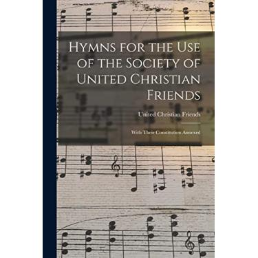 Imagem de Hymns for the Use of the Society of United Christian Friends: With Their Constitution Annexed