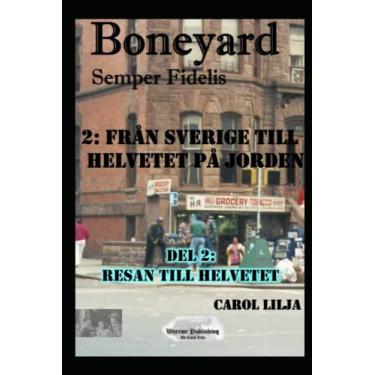 Imagem de Boneyard 2, Från Sverige till helvetet på jorden del2: Resan till Helvetet.