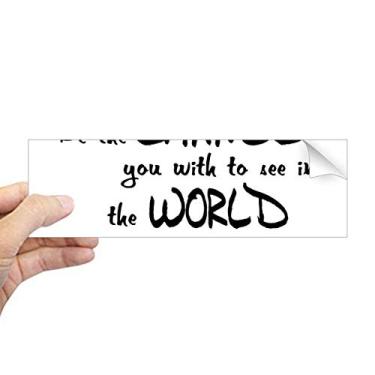 Imagem de DIYthinker Adesivo de para-choque retangular com citação Be Change See World para notebook e janela