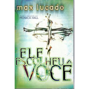 Imagem de Ele Escolheu Voce  Max Lucado