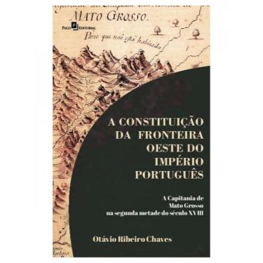 Imagem de A Constituição Da Fronteira Oeste Do Império Português