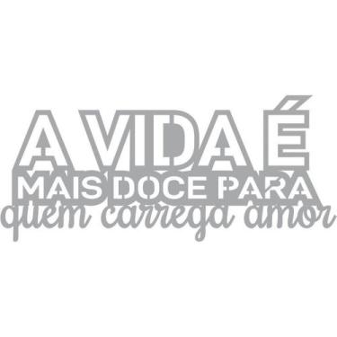 Imagem de Aplique em MDF A Vida é Mais Doce para Quem Carrega Amor  Arte Fácil -