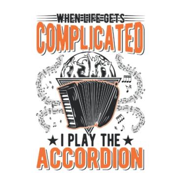 Imagem de Akkordeon Notizbuch: When life gets complicated I play the accordion / 6x9 Zoll / 120 karierte Seiten Seiten