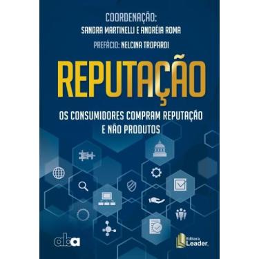 Imagem de Livro - Reputação - os consumidores compram reputação e não produtos