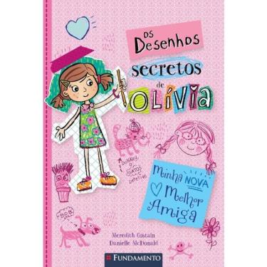 Imagem de Os Desenhos Secretos De Olivia - Minha Nova Melhor Amiga - Vol. 1