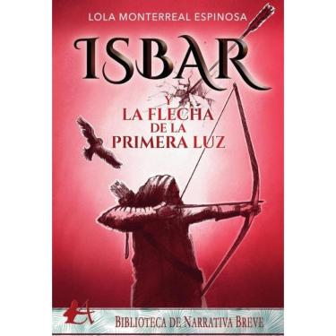 Imagem de Isbar y la flecha de la primera luz - Espanhol