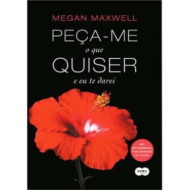 Imagem de Livro - Peça-Me O Que Quiser E Eu Te Darei - Vol. 04 - Megan Maxwell