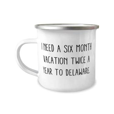 Imagem de Ideia única de presente de Delaware, I Need a Six Month Vacation Twice a Year to Delaware, Caneca de acampamento barata de 355 ml