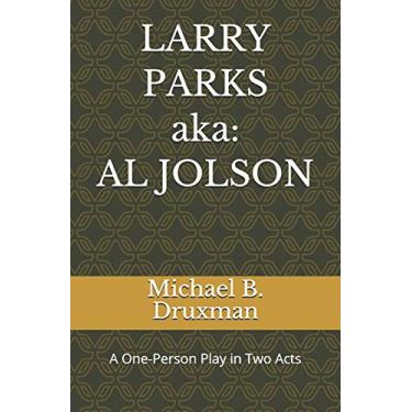Imagem de LARRY PARKS (aka: AL JOLSON): A One-Person Play in Two Acts: 51