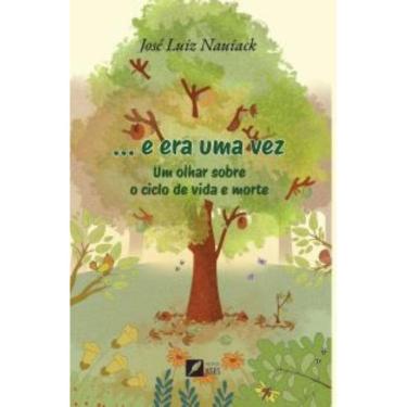 Imagem de E era uma vez: um olhar sobre o ciclo de vida e morte