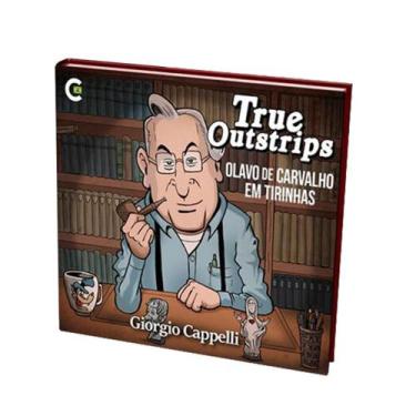 Imagem de True Outstrips - Olavo de Carvalho em tirinhas (Giorgio Cappelli)