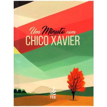 Imagem de Um Minuto Com Chico Xavier - Feb