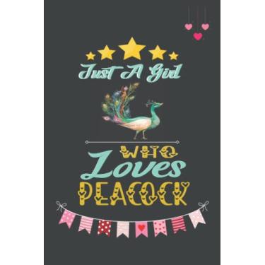 Imagem de Just A Girl Who Loves Peacock: Cute And Nice Composition Notebook For Peacock Lovers, Notebook To Write Notes For Girl, Kids, Women And Children etc Day, Birthday And Halloween Day etc.