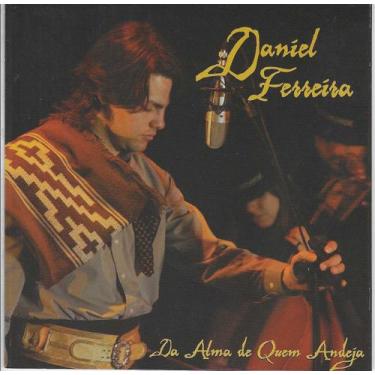 Imagem de Cd - Daniel Ferreira - Da Alma De Quem Andeja - Vozes