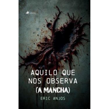 Imagem de Aquilo que nos observa: (A Mancha)