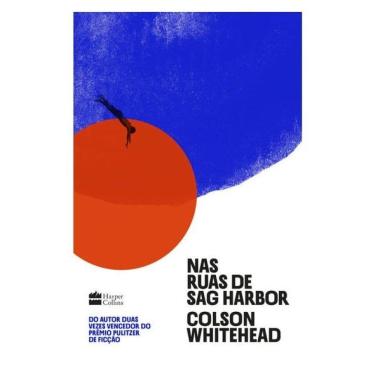 Imagem de Nas Ruas De Sag Harbor – Um Romance De Formação Sobre Raça, Classe E Masculinidade Do Vencedor Do Pr