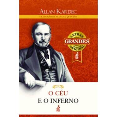 Imagem de O céu e o inferno (Letras grandes): A justiça divina segundo o espirit