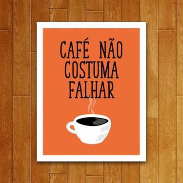 Imagem de Placa Decorativa - Café Não Costuma Falhar - Legiao Nerd