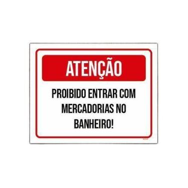 Imagem de Placa Atenção Proibido Mercadorias No Banheiro 18X23 - Sinalizo