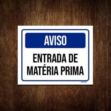 Imagem de Kit 5 Placas Aviso Entrada De Matéria Prima - Sinalizo.Com