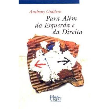 Imagem de Para Além Da Esquerda e Da Direita - o Futuro Da Política Radical - UN