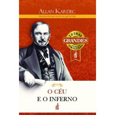 Imagem de O Ceu e o Inferno (letras Grandes) - FEDERAÇÃO ESPÍRITA BRASILEIRA