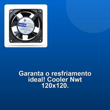 Imagem de Cooler Nwt 120x120x38 para Equipamentos Industriais Fluxo de Ar 47 e 2 L-S 2700 RPM 110...