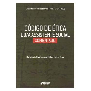 Imagem de Livro - Código de Ética do/a Assistente Social Comentado - Maria Lucia Silva Barroco e Sylvia Helena Terra