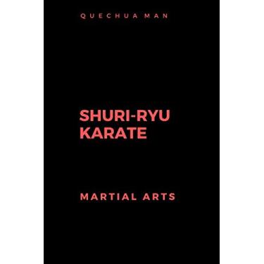 Imagem de SHURI-RYU KARATE: Notebook, Journal, Diary (6x9 line 110pages bleed)