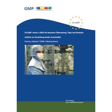 Imagem de EU-GMP- Annex 1-2022 mit deutscher Übersetzung, Tipps und Hinweise: Leitlinie zur Herstellung steriler Arzneimittel