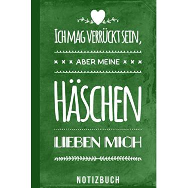 Imagem de Notizbuch Ich mag verrückt sein aber meine Häschen lieben mich: Rassekaninchen Kaninchen Kaninchenhaltung (Kaninchen Zubehör)