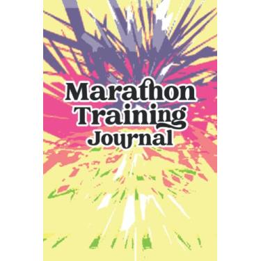Imagem de Marathon Training Journal: Runner Log Book for Recording All Training Details | Focus, Purpose of Training, Energy, Mood, Weather Conditions, Heart ... of the Session - Colorful Cover Design