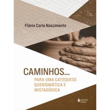 Imagem de Caminhos... Para Uma Catequese Querigmática E Mistagógica