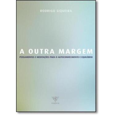 Imagem de Outra Margem, A: Pensamentos e Meditações Para o Autoconhecimento e Eq
