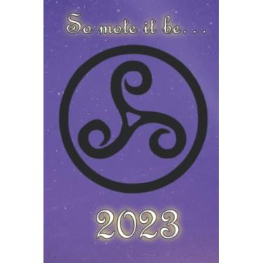 Imagem de 2023 Diary So Mote it be Purple Triscal Witch themed yearly planner Page a day: 2023 organizer Pagan Wiccan Witchcraft design