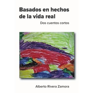 Imagem de Basados en hechos de la vida real: Dos cuentos cortos - Espanhol