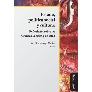 Imagem de Estado, política social y cultura: reflexiones sobre los Servicios Sociales y de salud - Espanhol