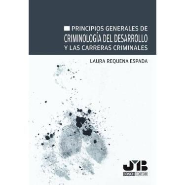 Imagem de Principios generales de criminología del desarrollo y las carreras criminales - Espanhol