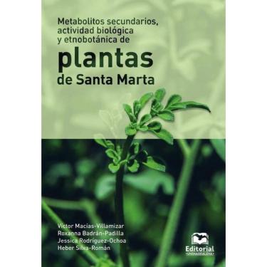 Imagem de Metabolitos secundarios, actividad biológica y etnobotánica de plantas de Santa Marta - Espanhol
