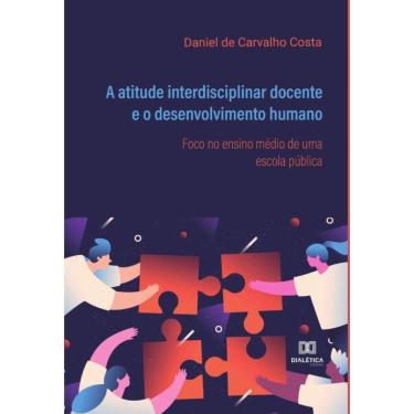 Imagem de A atitude interdisciplinar docente e o desenvolvimento humano - Português