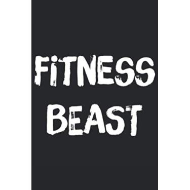Imagem de Diario del taccuino Fitness Beast: Taccuino divertente per le persone che si divertono molto nella vita con 120 pagine e carta bianca cremosa
