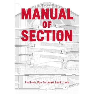 Imagem de Manual of Section: Paul Lewis, Marc Tsurumaki, and David J. Lewis
