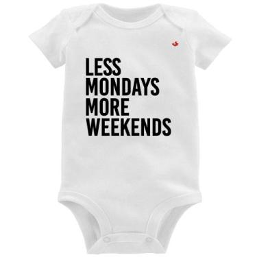 Imagem de Body Bebê Less Mondays More Weekends - Foca na Moda, Branco, P