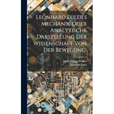 Imagem de Leonhard Euler's Mechanik oder analytische Darstellung der Wissenschaft von der Bewegung.