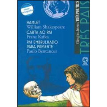 Imagem de Três Pais - Hamlet / Carta Ao Pai / Pai Embrulhado Para Presente