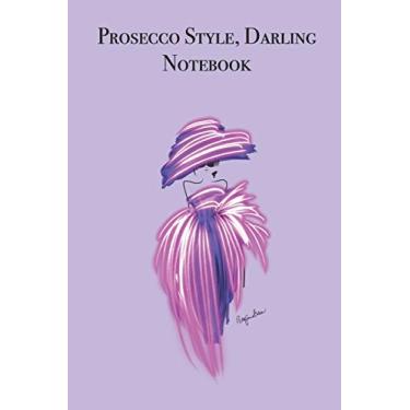 Imagem de Prosecco Style, Darling Notebook: Stylishly illustrated little notebook is the or accessory for Prosecco lover.